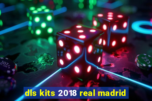 dls kits 2018 real madrid