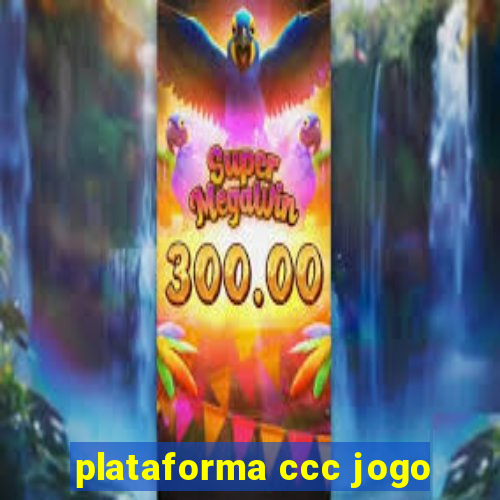 plataforma ccc jogo