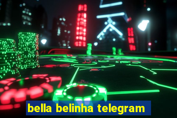 bella belinha telegram