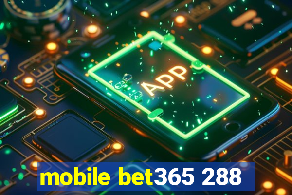 mobile bet365 288