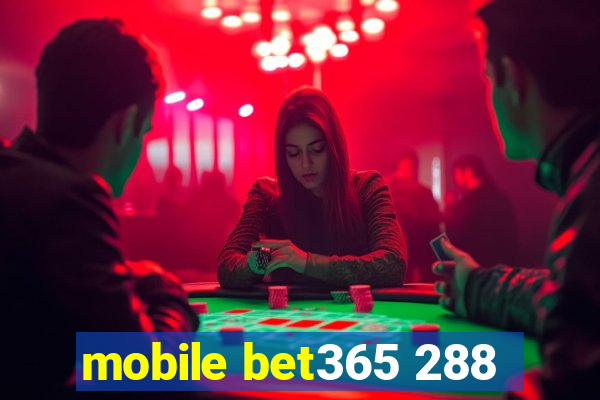 mobile bet365 288