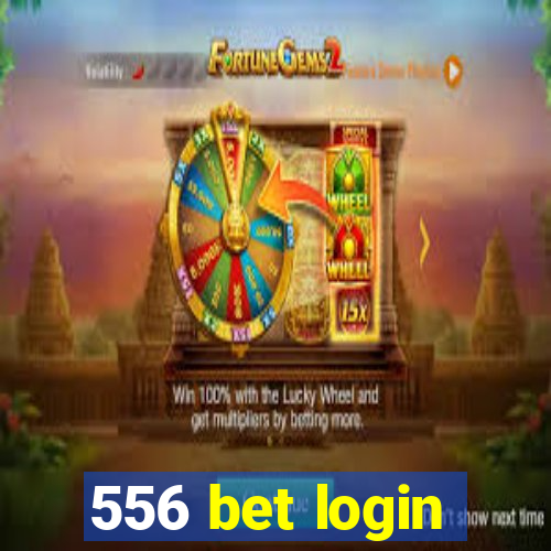 556 bet login