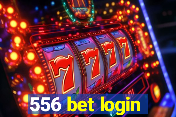 556 bet login