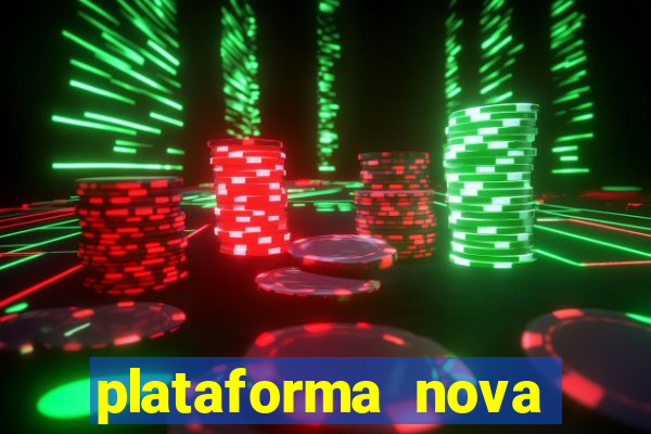 plataforma nova pagando cassino