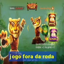 jogo fora da roda