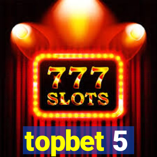 topbet 5