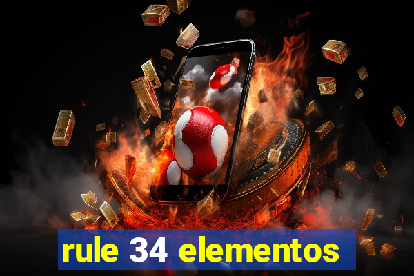 rule 34 elementos