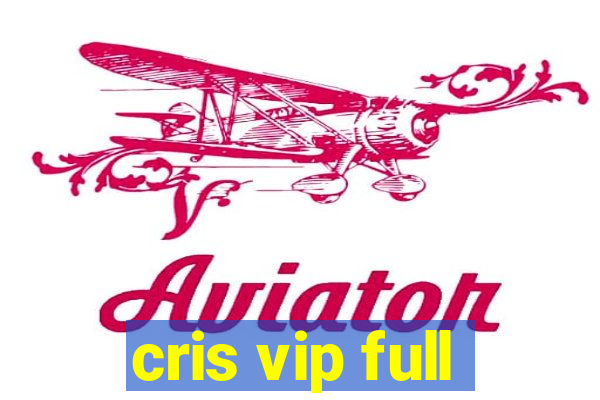 cris vip full