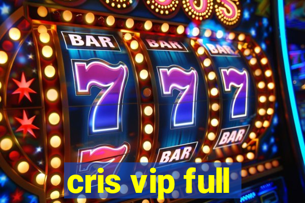 cris vip full