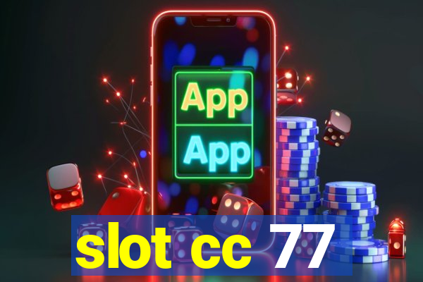 slot cc 77