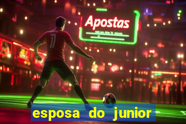 esposa do junior ex jogador do flamengo