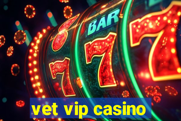 vet vip casino