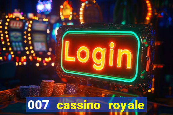 007 cassino royale completo dublado