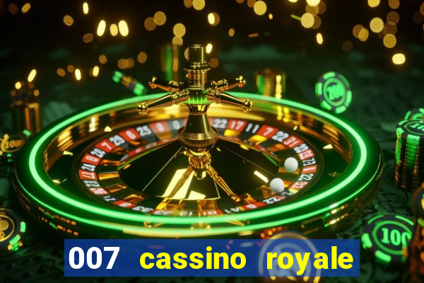 007 cassino royale completo dublado