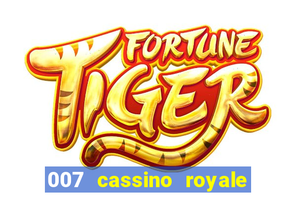 007 cassino royale completo dublado