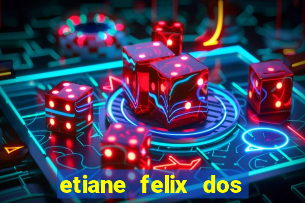 etiane felix dos santos nua