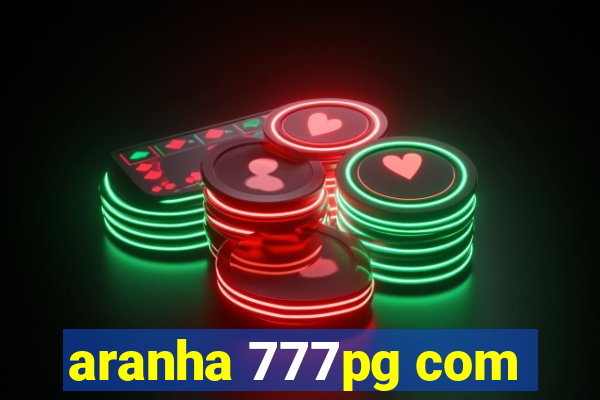 aranha 777pg com