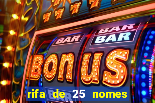 rifa de 25 nomes qual mais sai