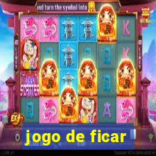 jogo de ficar