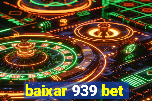 baixar 939 bet