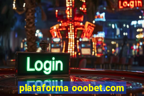 plataforma ooobet.com