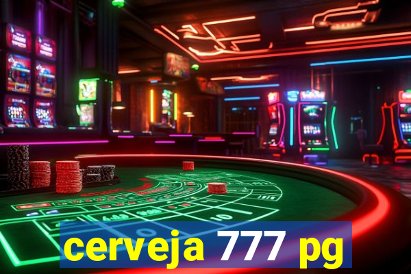 cerveja 777 pg