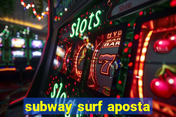 subway surf aposta