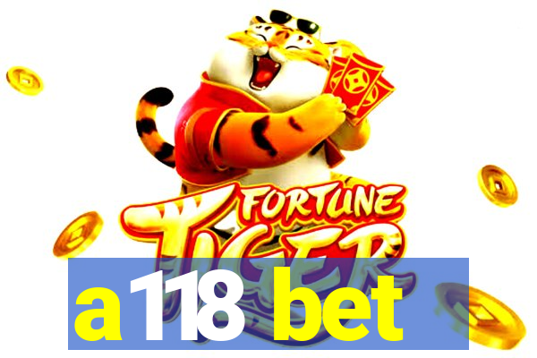 a118 bet