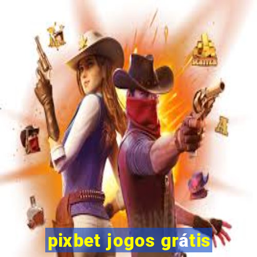 pixbet jogos grátis