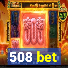 508 bet