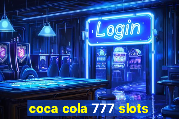 coca cola 777 slots