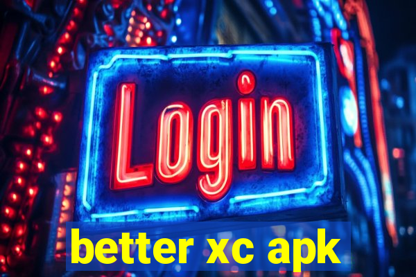 better xc apk