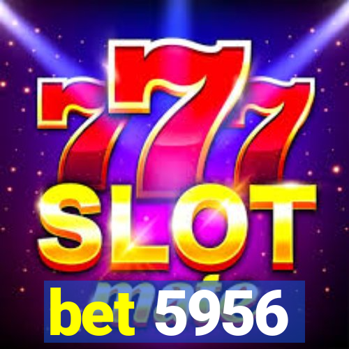 bet 5956