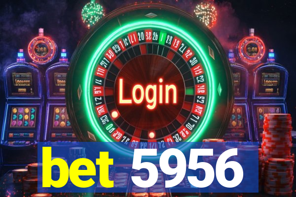 bet 5956