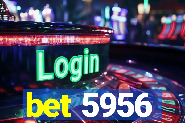 bet 5956