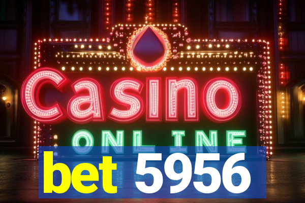 bet 5956