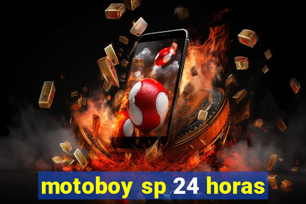 motoboy sp 24 horas