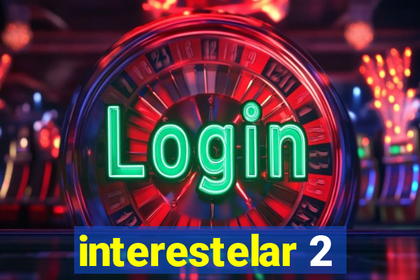 interestelar 2