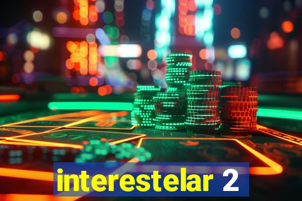 interestelar 2