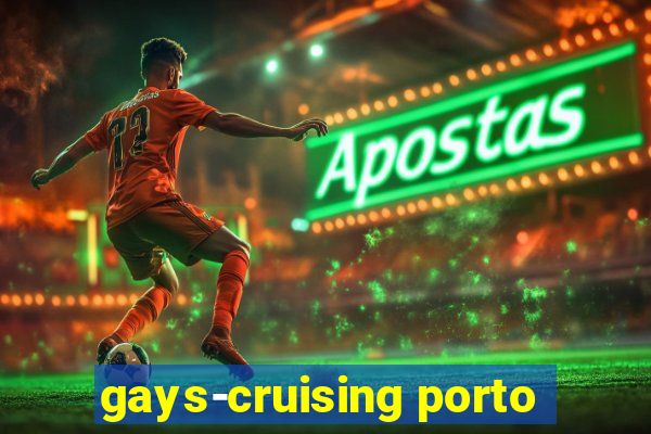 gays-cruising porto