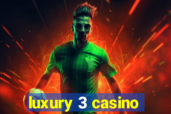 luxury 3 casino