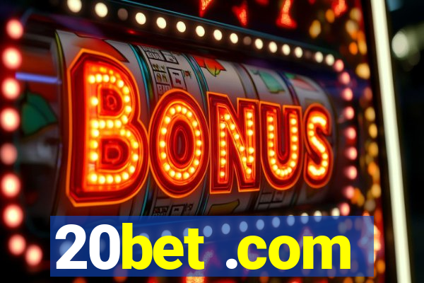 20bet .com