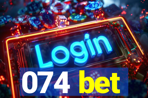 074 bet