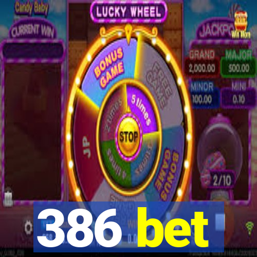 386 bet