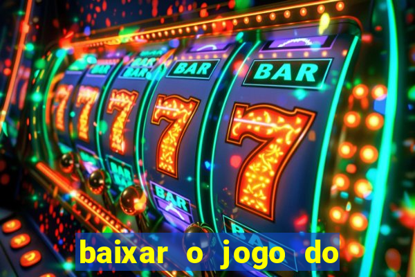 baixar o jogo do candy crush