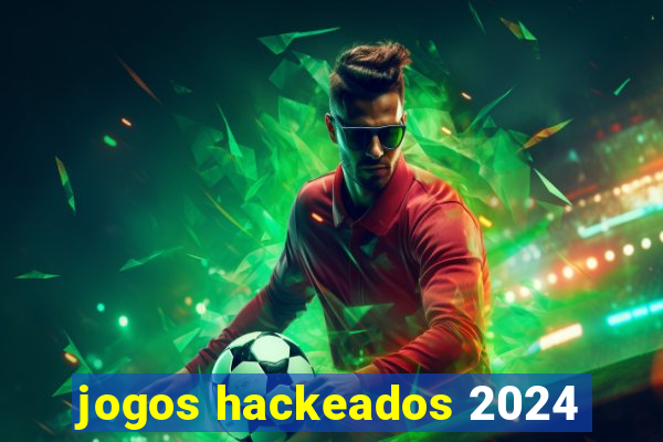 jogos hackeados 2024