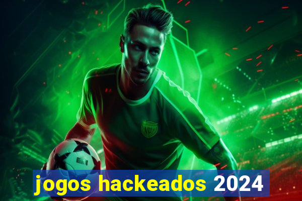 jogos hackeados 2024