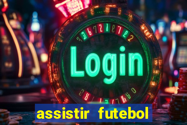 assistir futebol sem travar