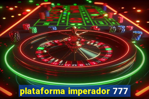 plataforma imperador 777