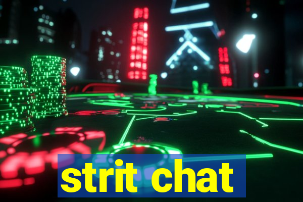 strit chat